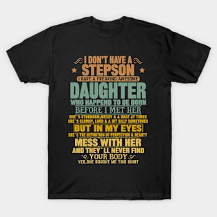 I Don’t Have A Stepson  I Have A Freaking Awesome Daughter T-Shirt